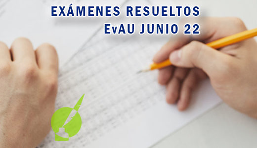 Exámenes resueltos EvAU 2022 - Centro de Estudios Luis Vives